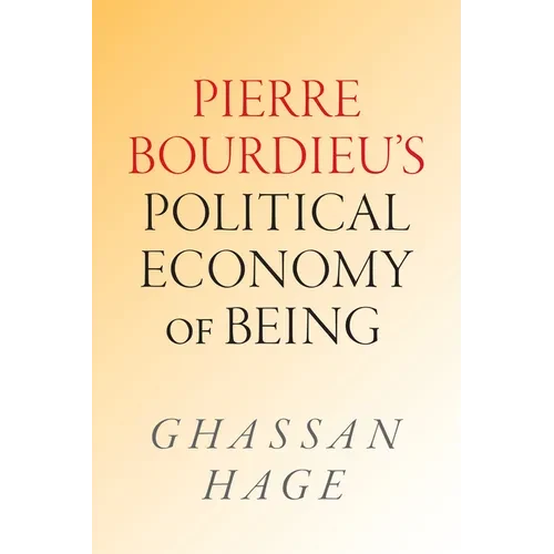 Pierre Bourdieu's Political Economy of Being - Hardcover