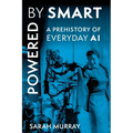 Powered by Smart: A Prehistory of Everyday AI