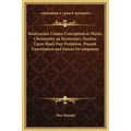 Rosicrucian Cosmo-Conception or Mystic Christianity an Elementary Treatise Upon Man's Past Evolution, Present Constitution and Future Development - Hardcover
