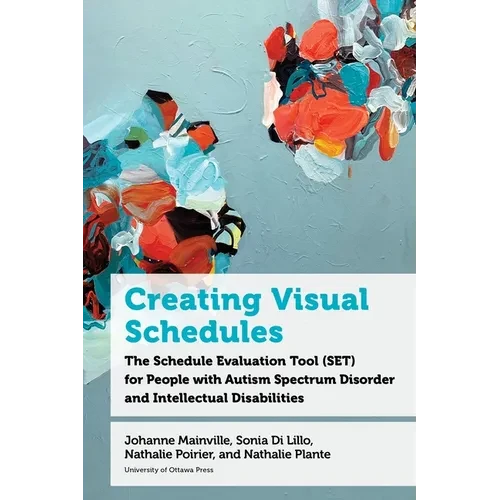 Creating Visual Schedules: The Schedule Evaluation Tool (Set) for People with Autism Spectrum Disorder and Intellectual Disabilities - Hardcover