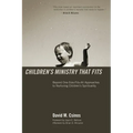 Children's Ministry That Fits: Beyond One-Size-Fits-All Approaches to Nurturing Children's Spirituality - Hardcover