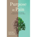 Purpose in Pain: Rediscovering God's Purpose Through the Pain of Chronic Illness - Hardcover