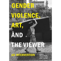 Gender Violence, Art, and the Viewer: An Intervention - Hardcover
