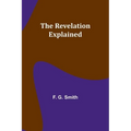 The Revelation Explained - Paperback