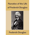 Narrative of the Life of Frederick Douglass: An American Slave, Written by Himself - Paperback