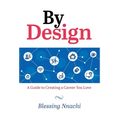 By Design: A Guide to Creating a Career you Love - Hardcover