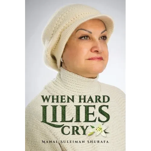 When Hard Lilies Cry - Paperback