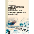 Authoritarian Liberal Surveillance and the Covid-19 Pandemic - Paperback