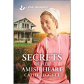 Secrets of Her Amish Heart: An Uplifting Inspirational Romance