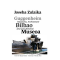 Guggenheim Bilbao Museoa: Museums, Architecture, and City Renewal - Hardcover