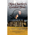 Miss Chartley's Guided Tour - Hardcover