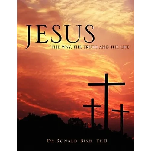Jesus "The Way, The Truth and The Life" - Paperback
