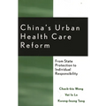China's Urban Health Care Reform: From State Protection to Individual Responsibility