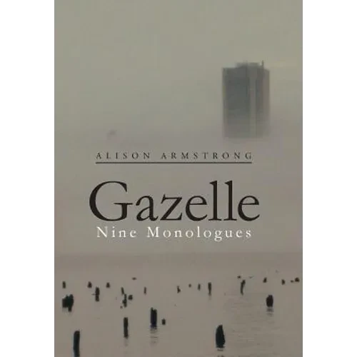 Gazelle: Nine Monologues - Hardcover