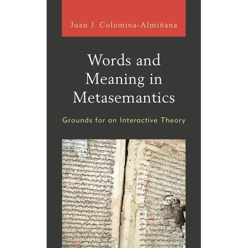 Words and Meaning in Metasemantics: Grounds for an Interactive Theory - Paperback
