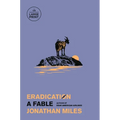 Eradication: A Fable - Paperback