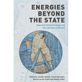 Energies Beyond the State: Anarchist Political Ecology and the Liberation of Nature - Paperback