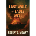 Last Wolf at Eagle Well - Paperback