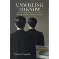 Unwilling To Know - Hardcover