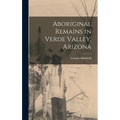 Aboriginal Remains in Verde Valley, Arizona - Hardcover