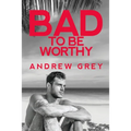 Bad to Be Worthy - Paperback