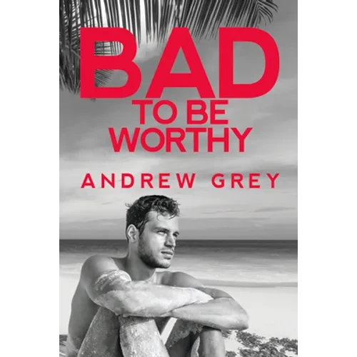 Bad to Be Worthy - Paperback