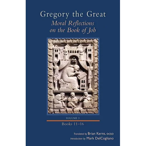 Moral Reflections on the Book of Job, Volume 3: Books 11-16 - Hardcover