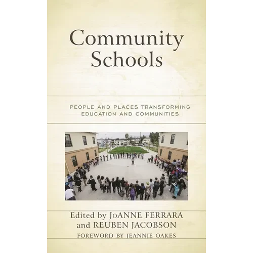 Community Schools: People and Places Transforming Education and Communities - Hardcover