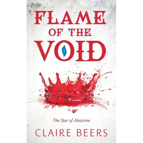 Flame of the Void: The Star of Alastrine - Paperback