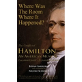 Where Was the Room Where It Happened?: The Unofficial Hamilton - An American Musical Location Guide - Hardcover
