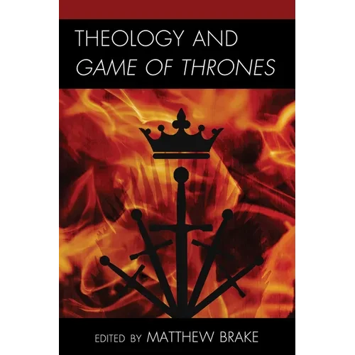 Theology and Game of Thrones - Paperback