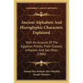 Ancient Alphabets And Hieroglyphic Characters Explained: With An Account Of The Egyptian Priests, Their Classes, Initiation, And Sacrifices (1806) - Paperback