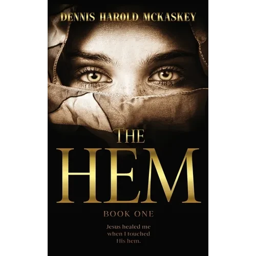 The Hem: Jesus healed me when I touched His hem. - Hardcover