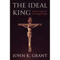 The Ideal King: Jesus in Light of the Mosaic Ideal