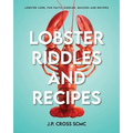 Lobster Riddles and Recipes: Lobster Lore, Fun Facts, Riddles, Quizzes And Recipes - Paperback