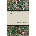 Is the Newtonian Astronomy True? - Hardcover