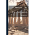 The Mausoleum Of Halicarnassus - Hardcover