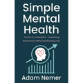 Simple Mental Health: The ROI of Vulnerability - Unleashing Performance While Transforming Lives - Paperback