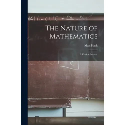 The Nature of Mathematics: a Critical Survey. - Paperback