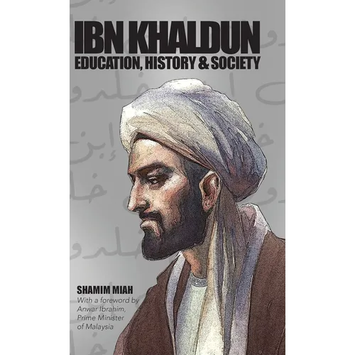 Ibn Khaldun: Education, History and Society