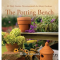 The Potting Bench: 60 Daily Garden Devotions with the Master Gardener - Hardcover