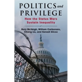 Politics and Privilege: How the Status Wars Sustain Inequality - Paperback