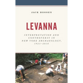 Levanna: Interpretation and Controversy in New York Archaeology, 1923-2018 - Paperback