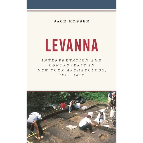 Levanna: Interpretation and Controversy in New York Archaeology, 1923-2018 - Paperback