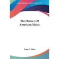 The History Of American Music - Paperback