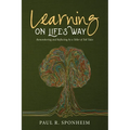 Learning on Life's Way: Remembering and Reflecting by a Teller of Tall Tales - Paperback