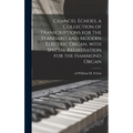 Chancel Echoes, a Collection of Transcriptions for the Standard and Modern Electric Organ, With Special Registration for the Hammond Organ - Hardcover
