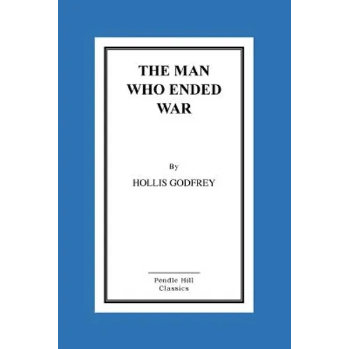 The Man Who Ended War - Paperback