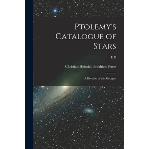 Ptolemy's Catalogue of Stars: A Revision of the Almagest - Paperback