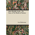Man's Worldly Goods - The Story of the Wealth of Nations - Paperback